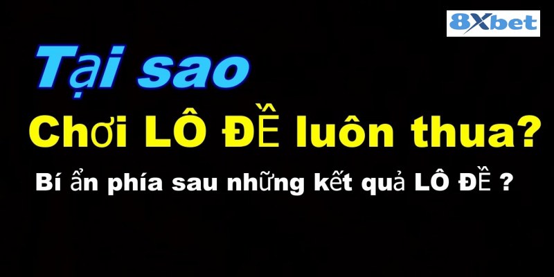 Những cách cải thiện chơi lô đề luôn thua